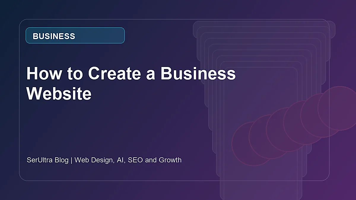 How to Create a Business Website featured image by SerUltra showing modern web design strategy