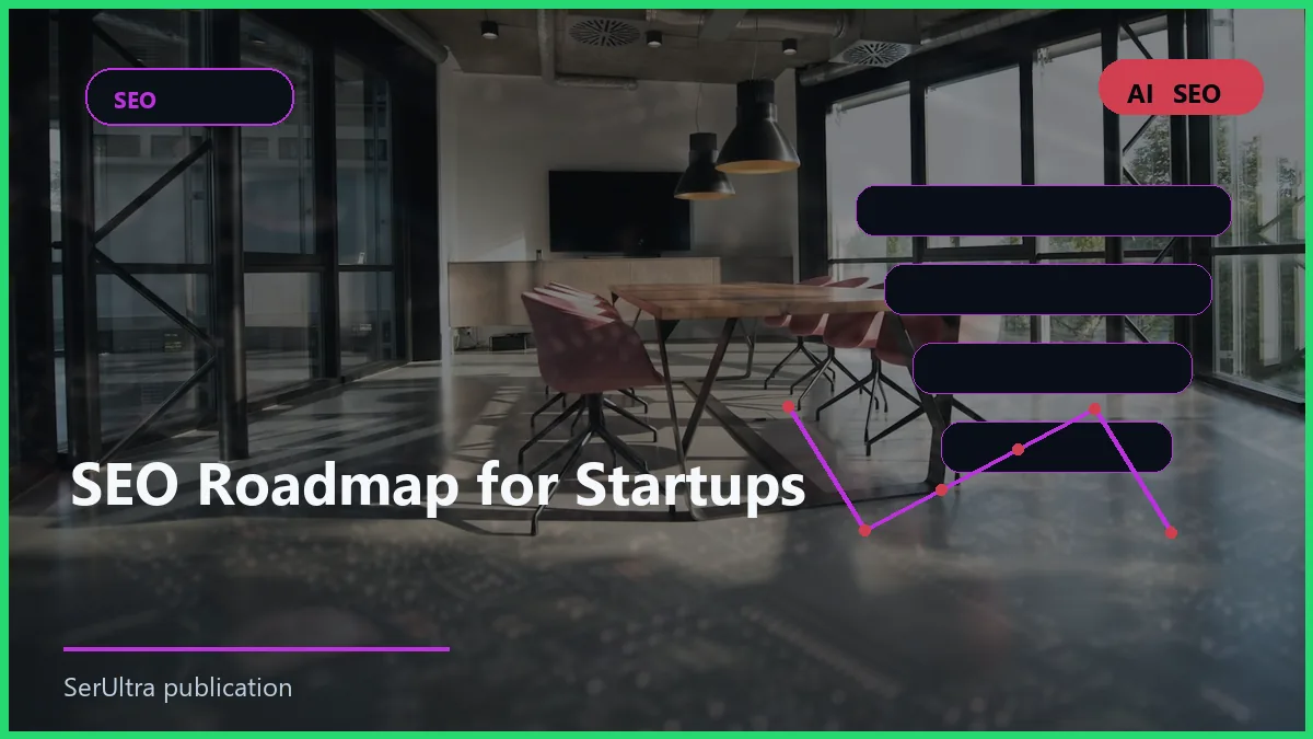 SEO Roadmap for Startups visual guide about startup SEO roadmap